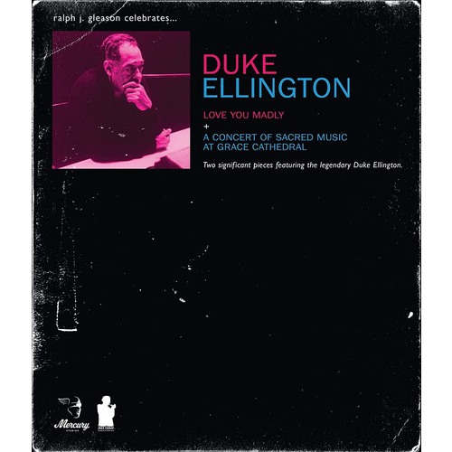 Duke Ellington: Love You Madly / A Concert of Sacred Music at Grace Cathedral